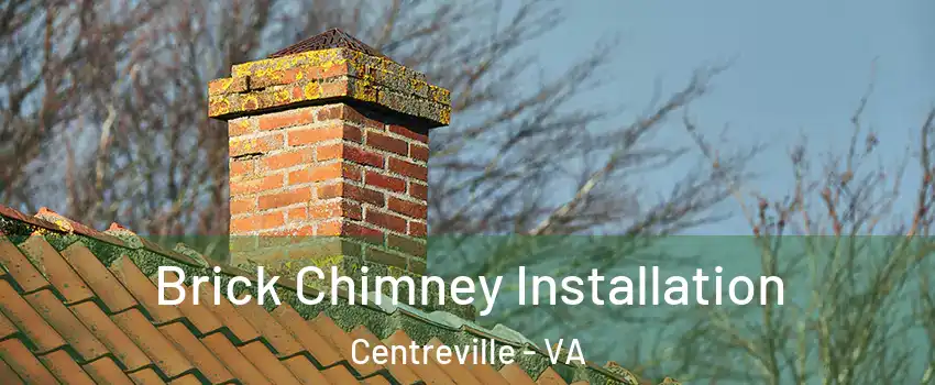  Brick Chimney Installation Centreville - VA