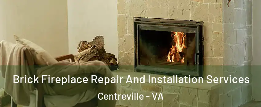  Brick Fireplace Repair And Installation Services Centreville - VA