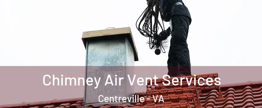  Chimney Air Vent Services Centreville - VA