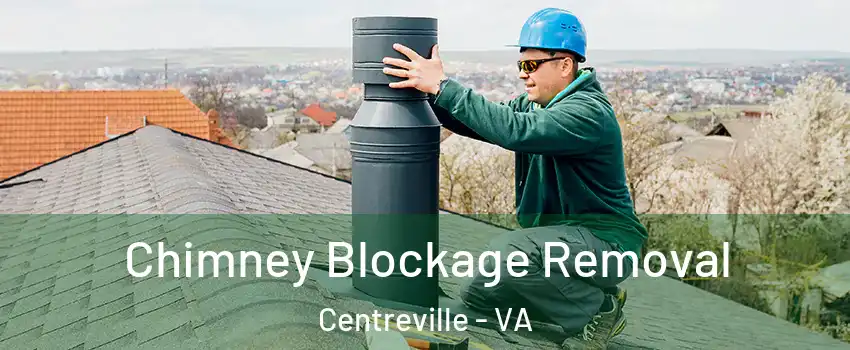  Chimney Blockage Removal Centreville - VA