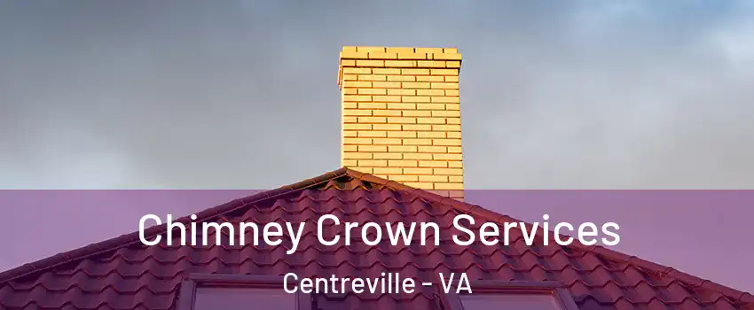  Chimney Crown Services Centreville - VA