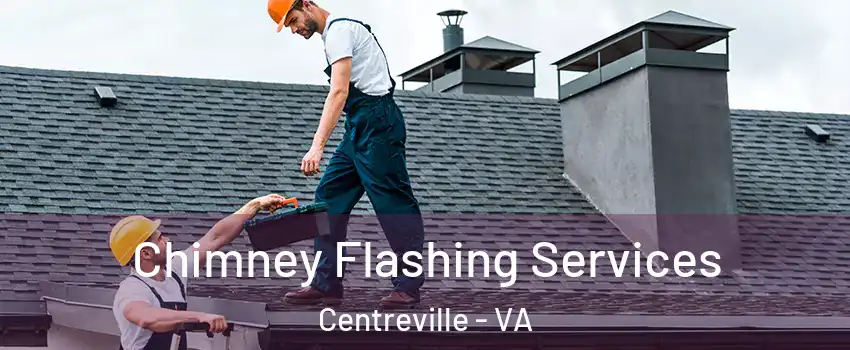  Chimney Flashing Services Centreville - VA