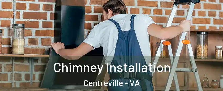  Chimney Installation Centreville - VA