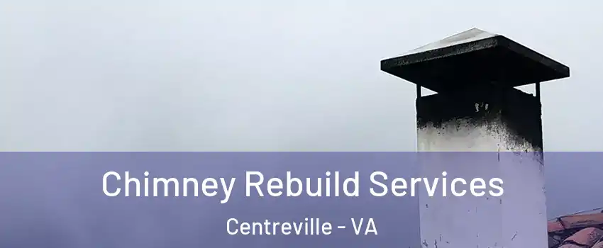  Chimney Rebuild Services Centreville - VA