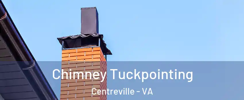  Chimney Tuckpointing Centreville - VA