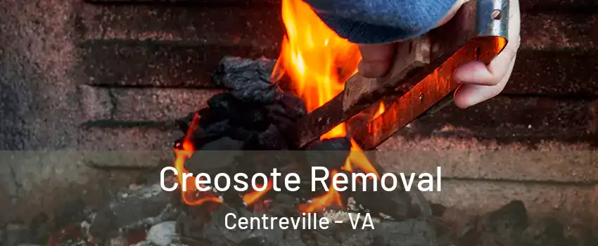  Creosote Removal Centreville - VA