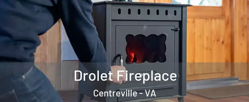  Drolet Fireplace Centreville - VA