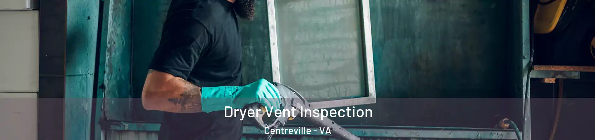  Dryer Vent Inspection Centreville - VA