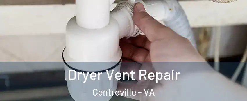  Dryer Vent Repair Centreville - VA