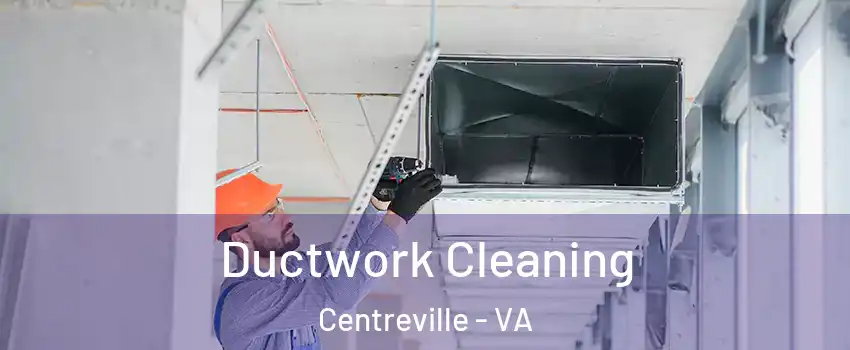  Ductwork Cleaning Centreville - VA