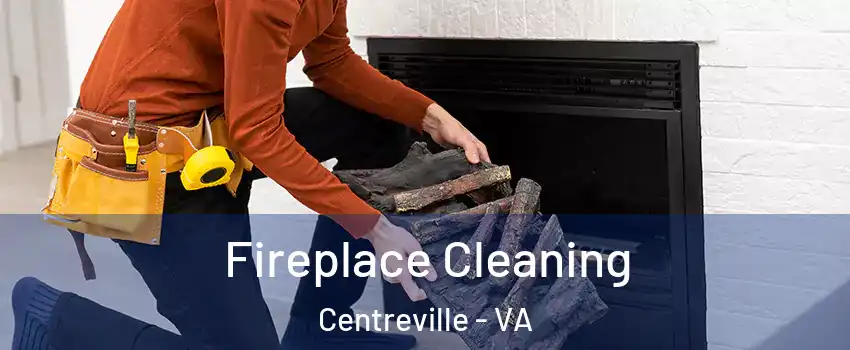  Fireplace Cleaning Centreville - VA