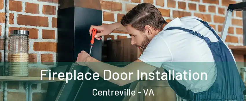  Fireplace Door Installation Centreville - VA