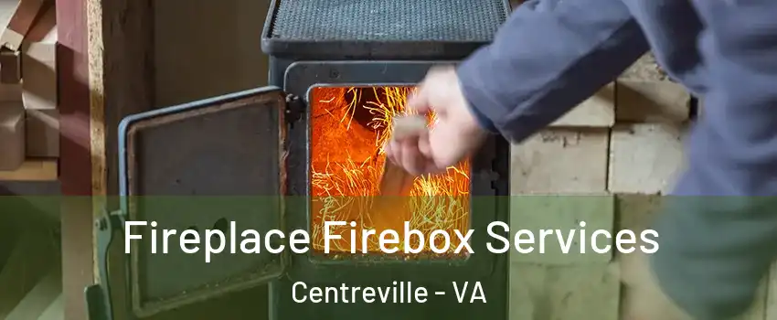  Fireplace Firebox Services Centreville - VA
