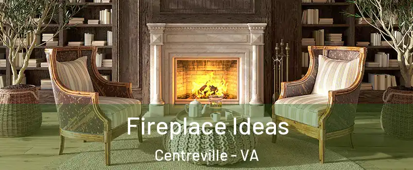  Fireplace Ideas Centreville - VA