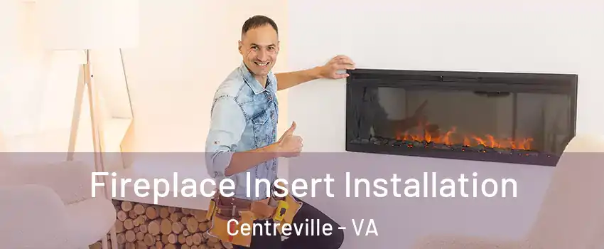  Fireplace Insert Installation Centreville - VA