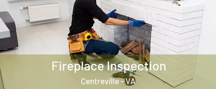  Fireplace Inspection Centreville - VA