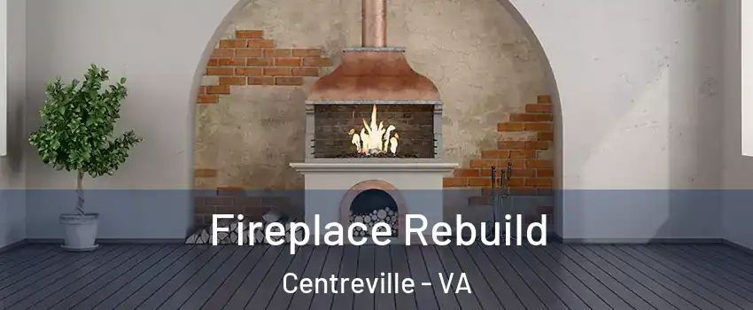  Fireplace Rebuild Centreville - VA