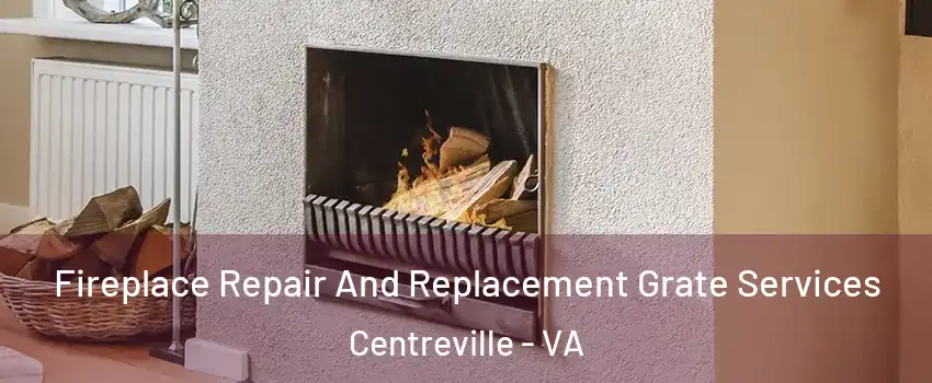  Fireplace Repair And Replacement Grate Services Centreville - VA