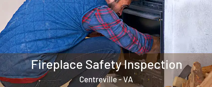  Fireplace Safety Inspection Centreville - VA
