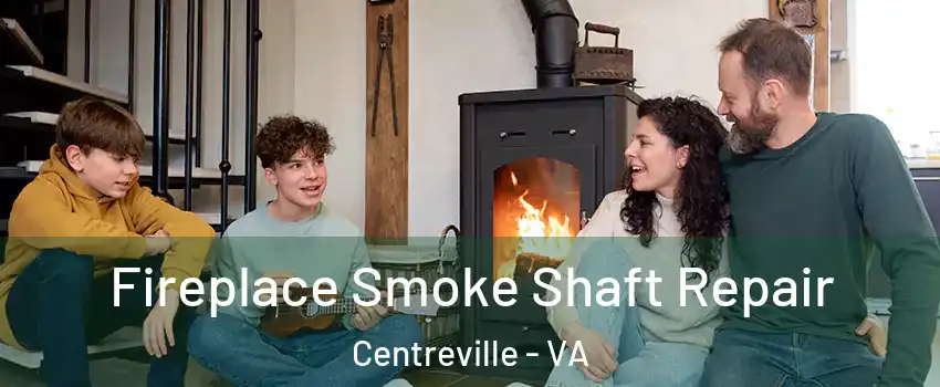  Fireplace Smoke Shaft Repair Centreville - VA