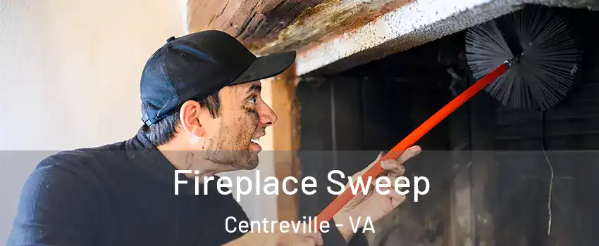  Fireplace Sweep Centreville - VA