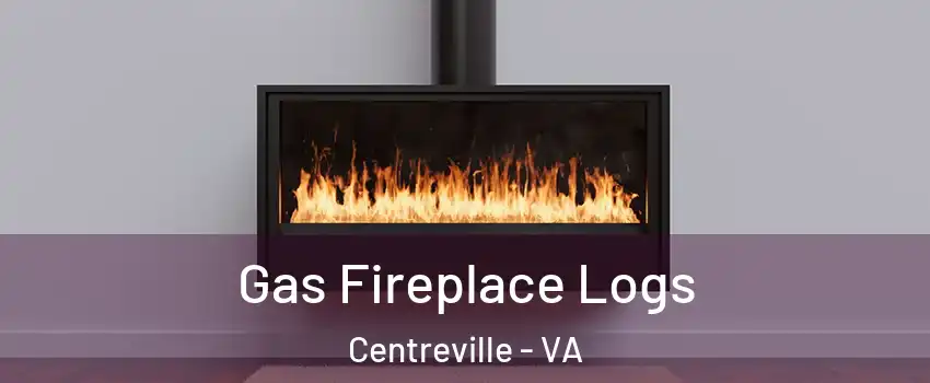  Gas Fireplace Logs Centreville - VA