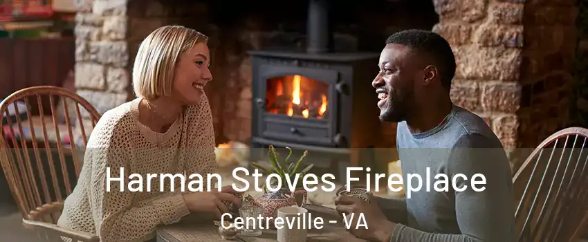  Harman Stoves Fireplace Centreville - VA