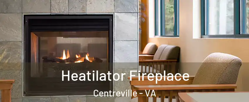  Heatilator Fireplace Centreville - VA