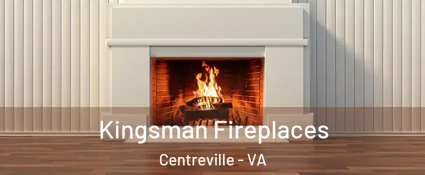  Kingsman Fireplaces Centreville - VA
