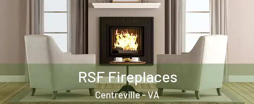  RSF Fireplaces Centreville - VA