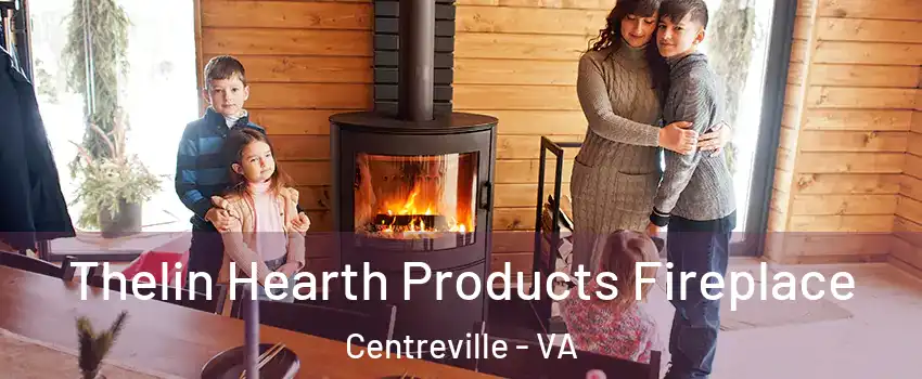  Thelin Hearth Products Fireplace Centreville - VA