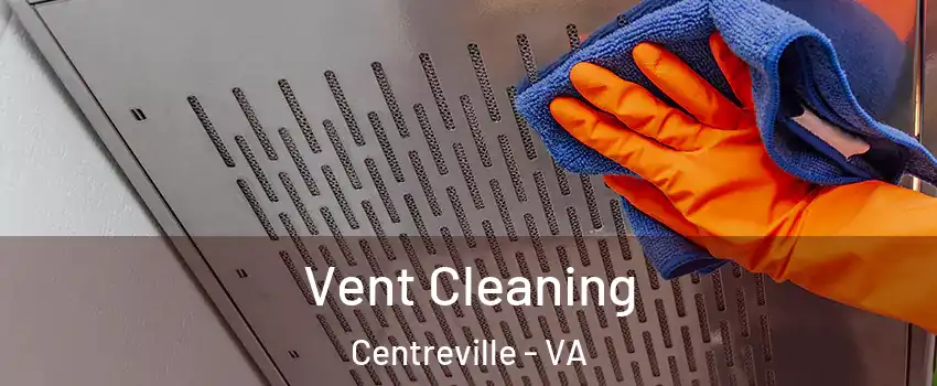  Vent Cleaning Centreville - VA